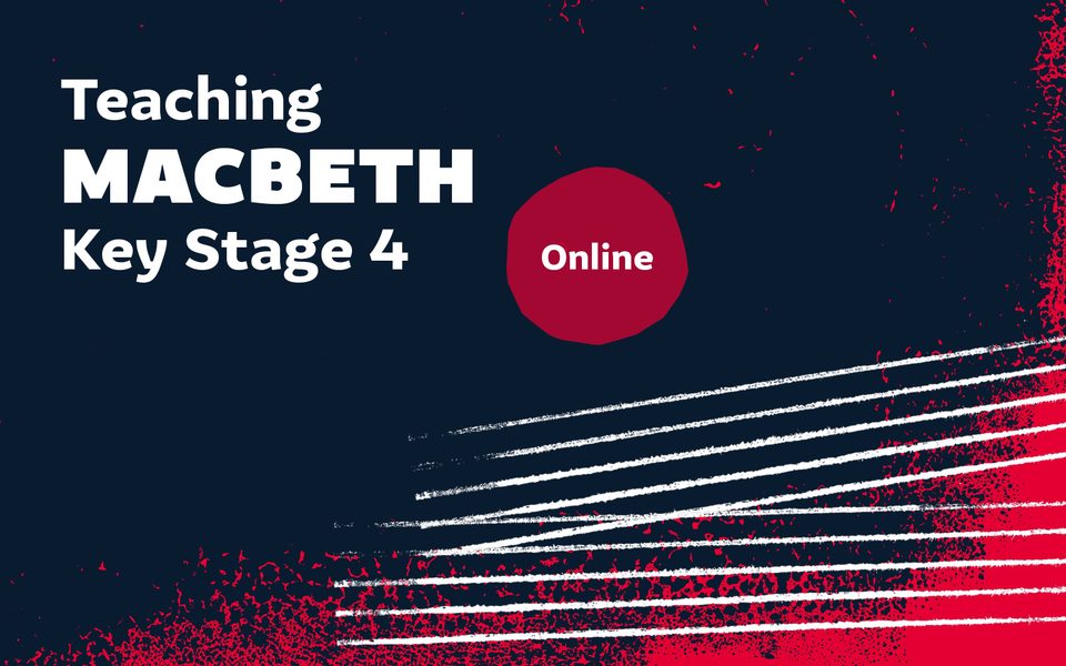 Banner saying "Teaching Macbeth, Key Stage 4, Online". The banner itself is navy and red, with white scratches.