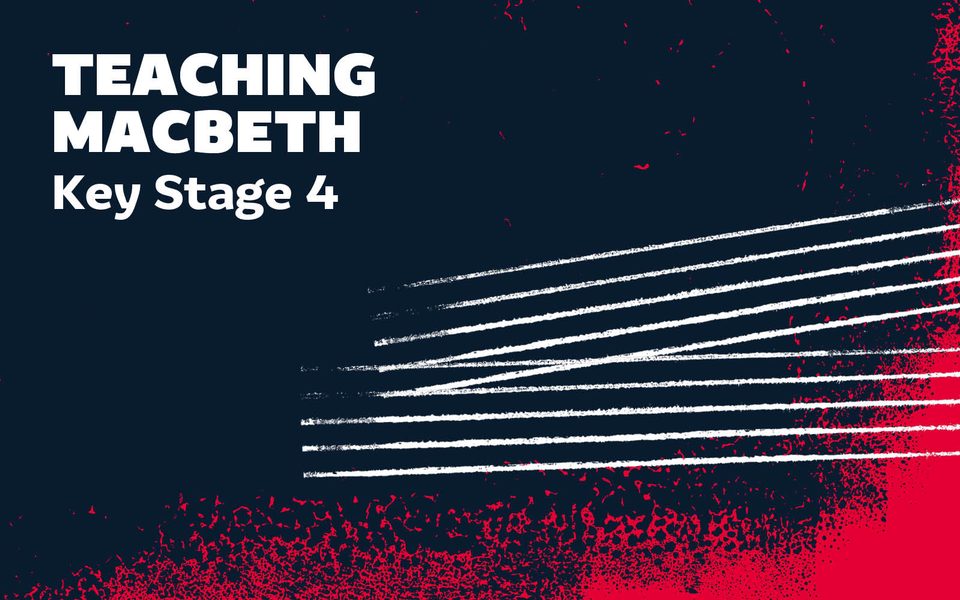 Two blocks of navy blue and red, with the border between them breaking out into a mix of the two colurs. White lines representing the lines of a notebook are stamped over the right hand side. The words "Teaching Macbeth Key Stage 4" are superimposed in the top left.