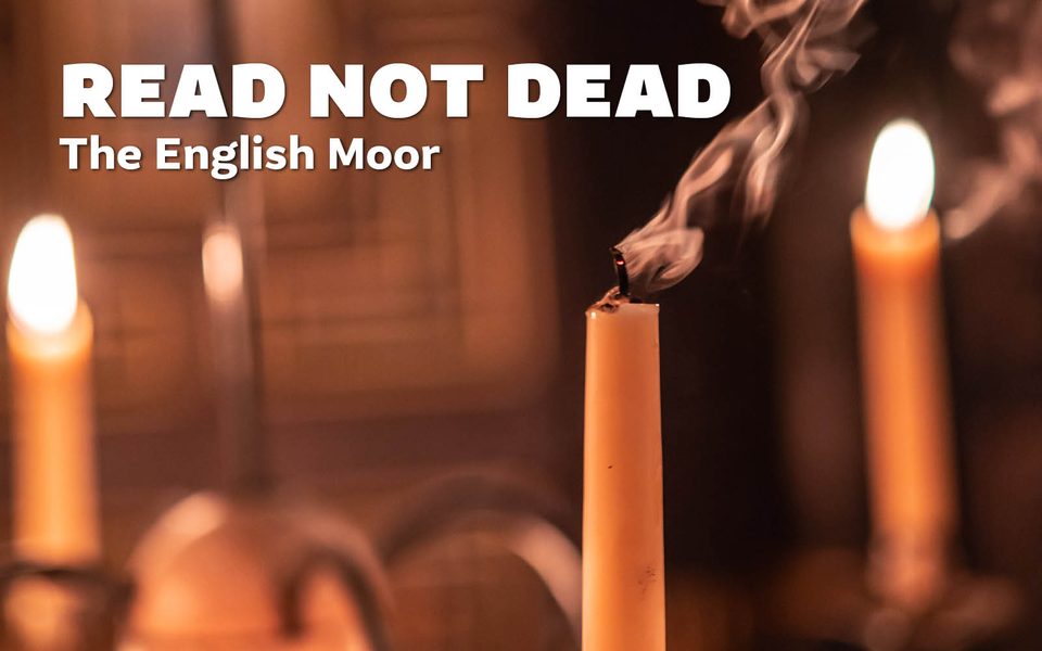 Three candles, two lit and one recently extinguished. Overlaid with white text which reads Read Not Dead The English Moor.