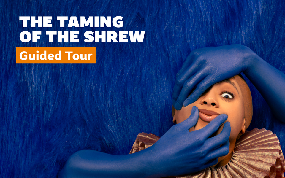 Close up of woman in a ruff whose face is being manipulated by blue arms protruding from a fluffy blue wall. White overlay text reads the taming of the shrew guided tour.